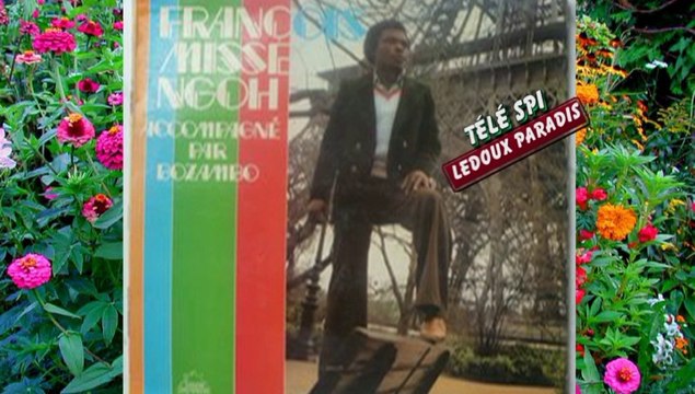 François Missé Ngoh par Ledoux paradis Télé SPI