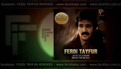 - FERDi TAYFUR - -SENi DiLENDiM- - (Mefrat RNB MIX 2011)