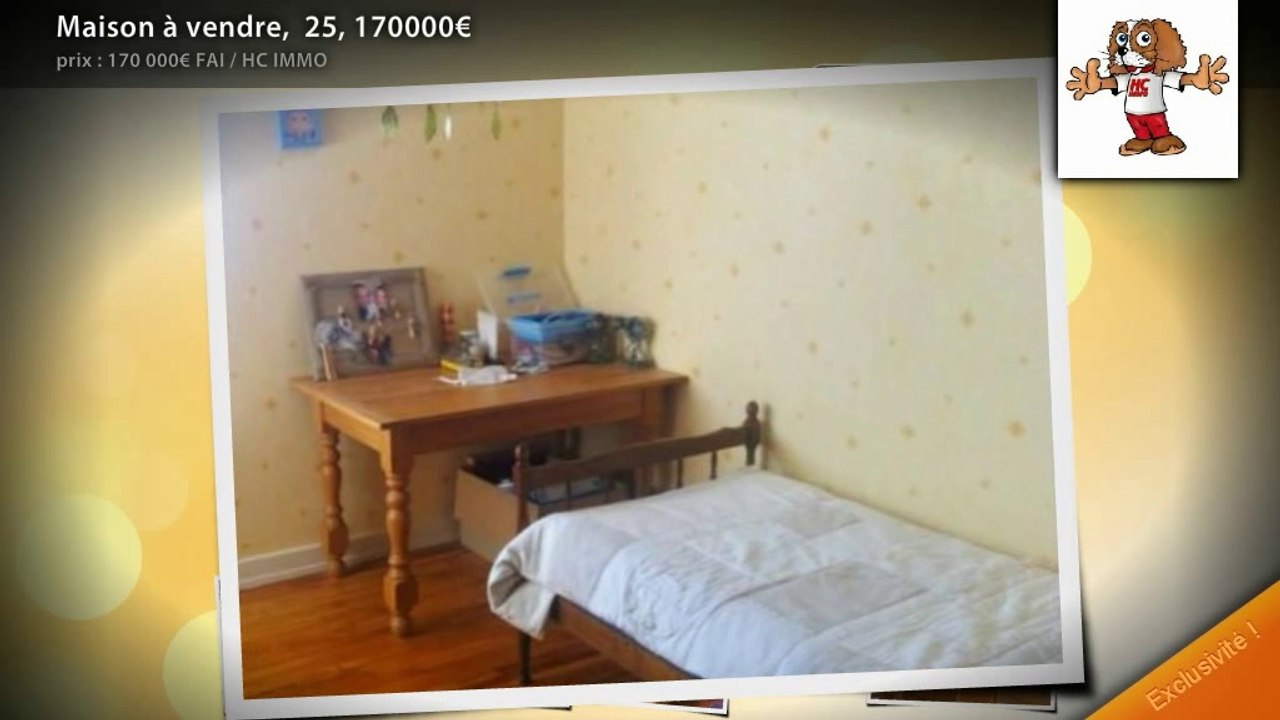 Maison à vendre,  25, 170000€