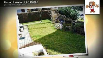 Maison à vendre,  25, 190000€