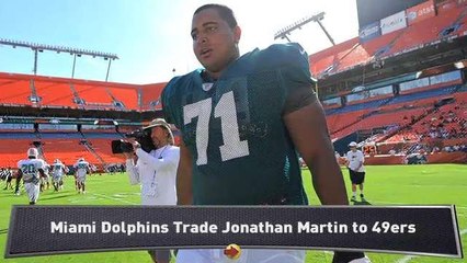 Dolphins Trade Jonathan Martin to 49ers