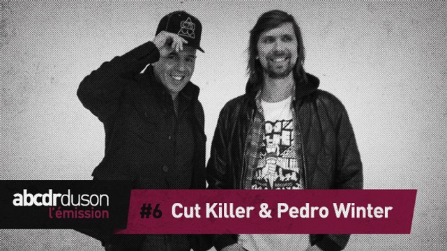 L’émission #6 : Cut Killer, Pedro Winter et les DJs