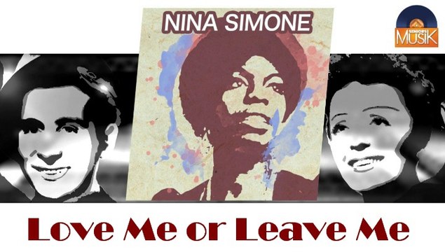Nina Simone - Love Me or Leave Me (HD) Officiel Seniors Musik