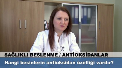 Hangi besinlerin antioksidan özelliği vardır?