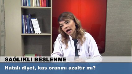 Hatalı diyet kas oranının azaltır mı?