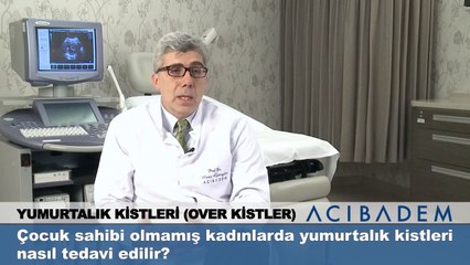 Çocuk sahibi olmamış kadınlarda yumurtalık kistleri nasıl tedavi edilir ?