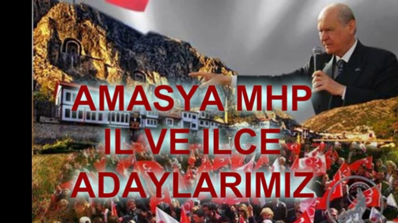 AMASYA  MİLİYETÇİ HAREKET PARTISI İL  VE  İLÇE ADAYLARI  2014