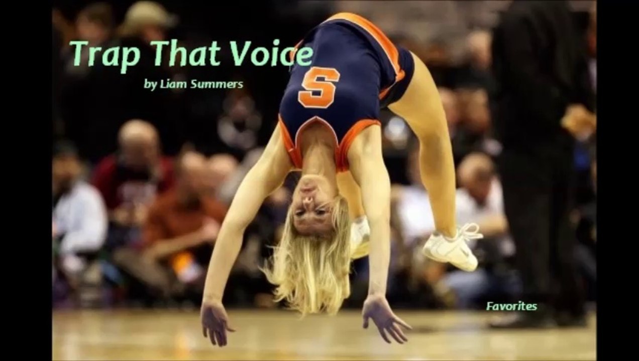 Trap That Voice by Liam Summers (Dancing - Favorites)