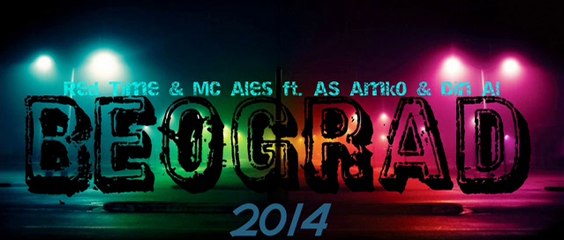 Red Time & MC Aleš ft. AS Amk0 & Din Al - Beograd ²º¹⁴