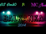 AS Amk0 ft. MC Aleš - Balkanka ²º¹⁴
