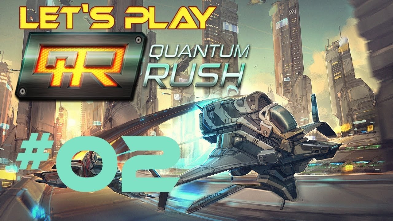 #02 Let's Play: Quantum Rush (Closed BETA) [DE | FullHD]