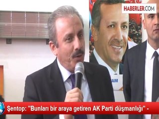 Şentop: ''Bunları bir araya getiren AK Parti düşmanlığı'' -