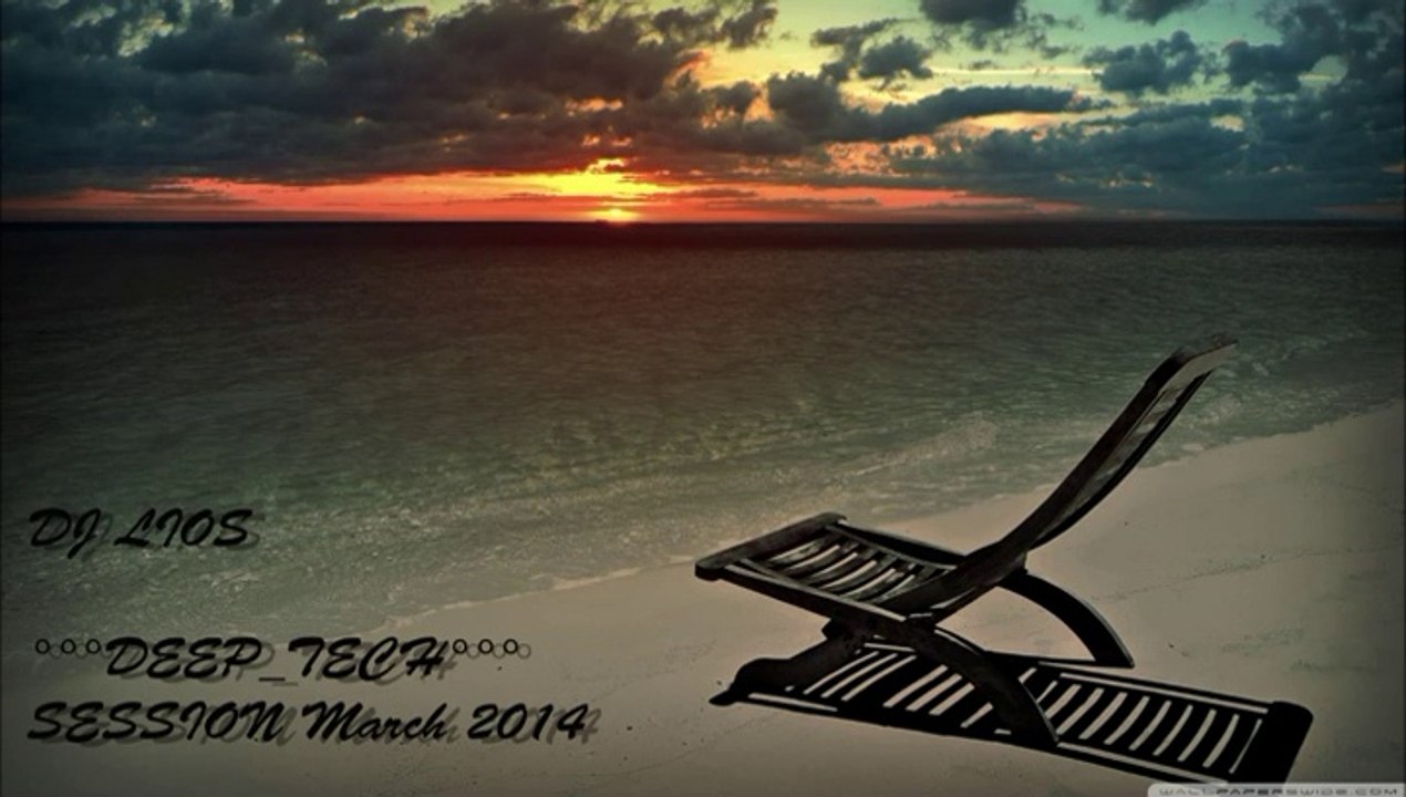 Deep - Tech House mix March 2014  **Lios Dj**