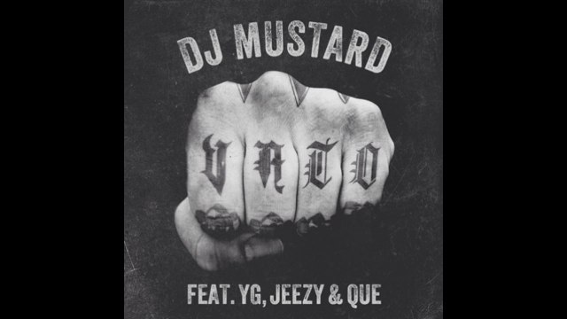DJ MUSTARD ft YG & JEEZY & QUE Vato (New Song 2014).