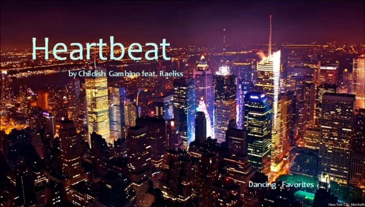 Heartbeat by Childish Gambino ft. Raeliss (R&B - Favorites)