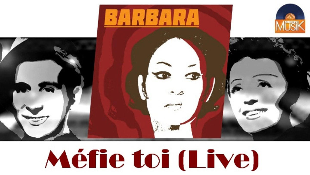 Barbara - Méfie toi (live) (HD) Officiel Seniors Musik