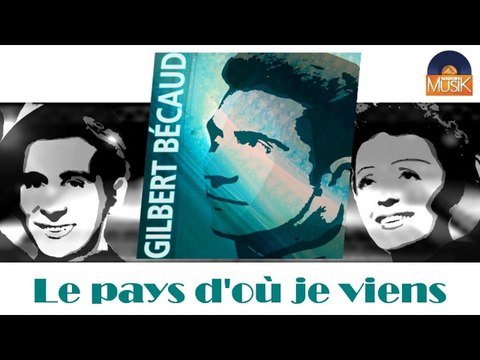 Gilbert Bécaud - Le pays d'où je viens (HD) Officiel Seniors Musik