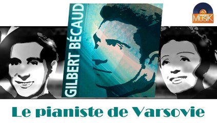 Gilbert Bécaud - Le pianiste de Varsovie (HD) Officiel Seniors Musik