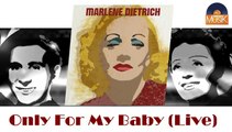 Marlene Dietrich - Only For My Baby (Live) (HD) Officiel Seniors Musik