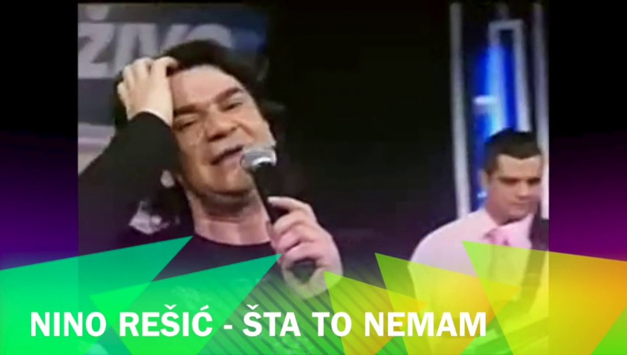 NINO REŠIĆ - ŠTA TO NEMAM