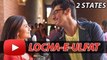 Locha-E-Ulfat - 2 States | Official Song | Arjun Kapoor, Alia Bhatt