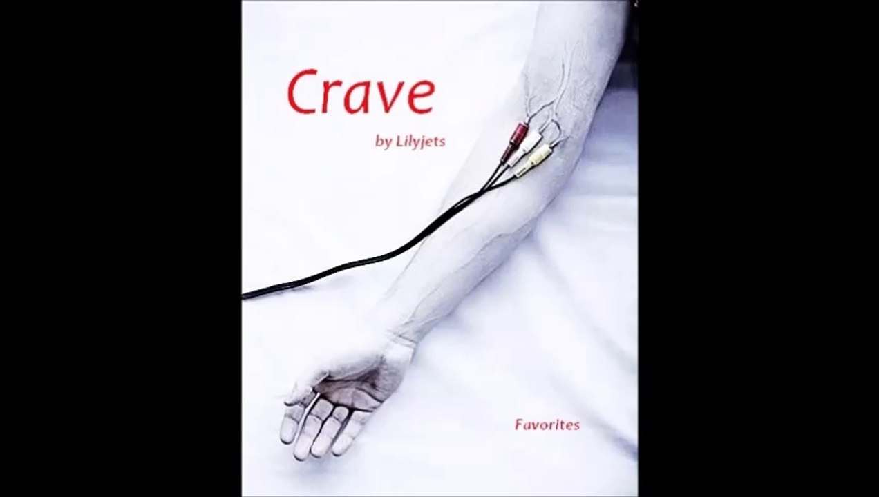 Crave by Lilyjets (Favorites)