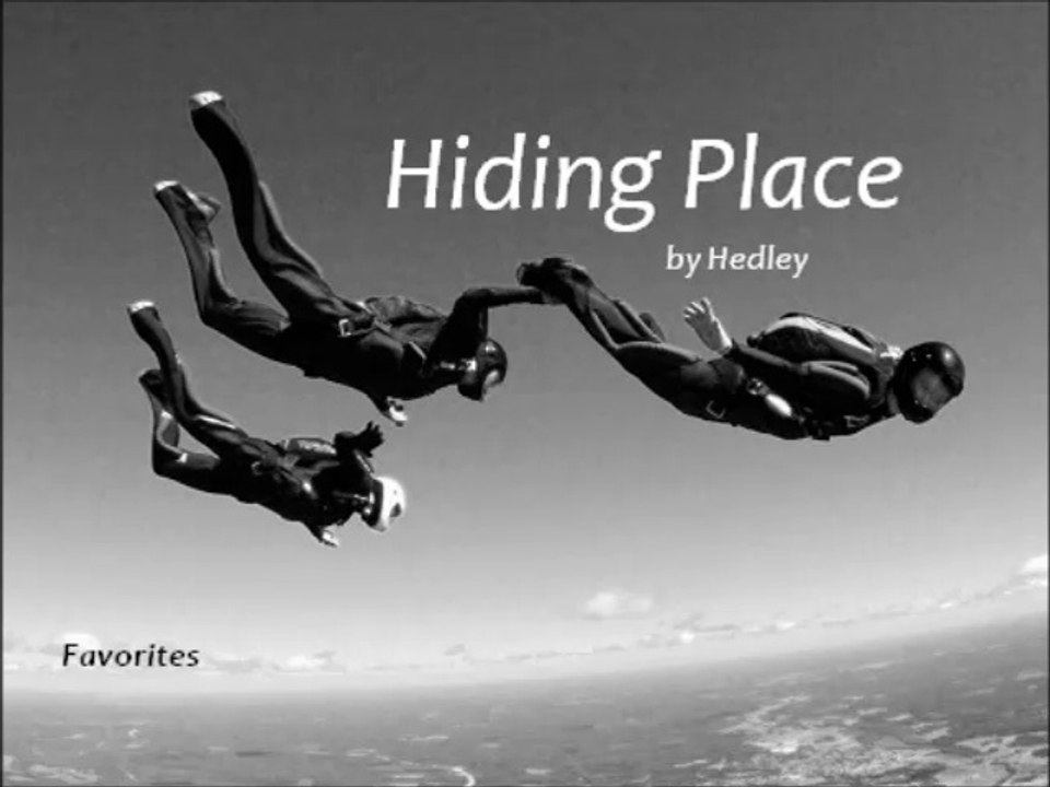 Hiding Place by Hedley (Favorites)