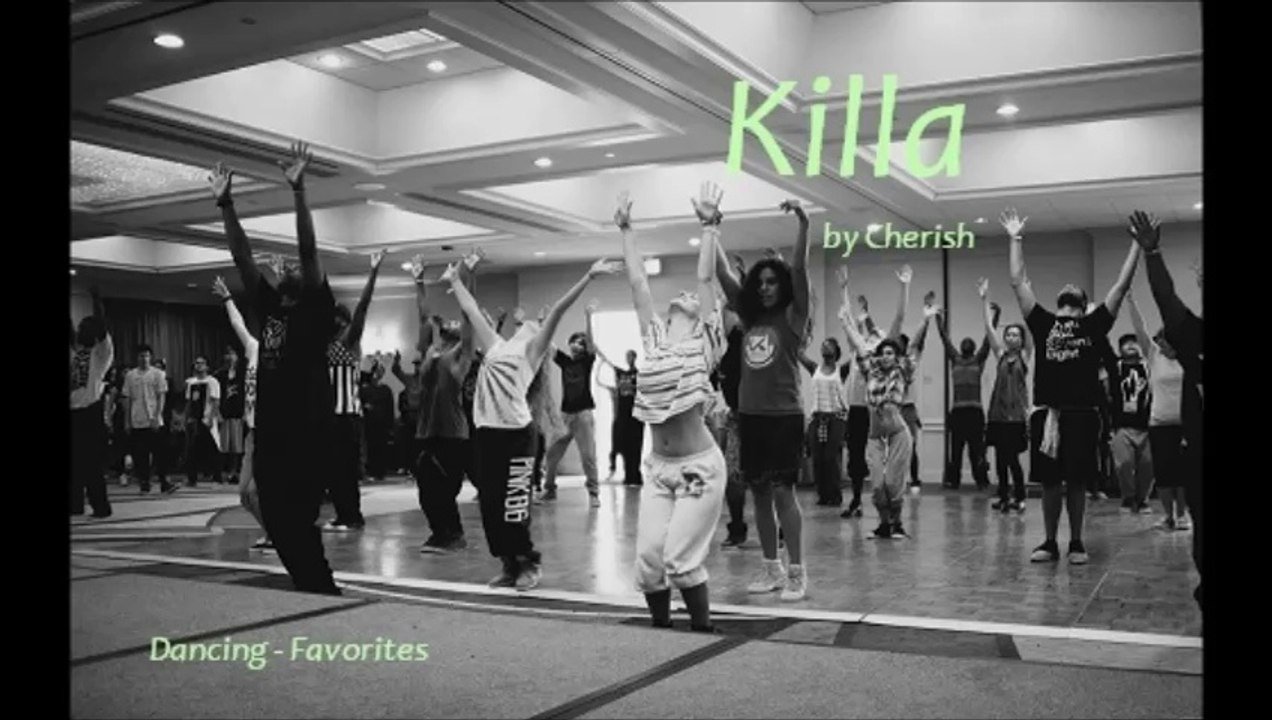Killa by Cherish (Dancing - Favorites)