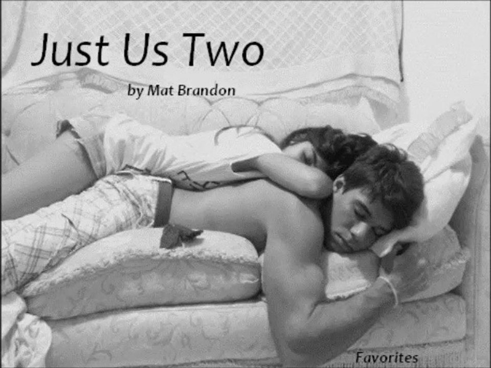 Just Us Two by Mat Brandon (Favorites)