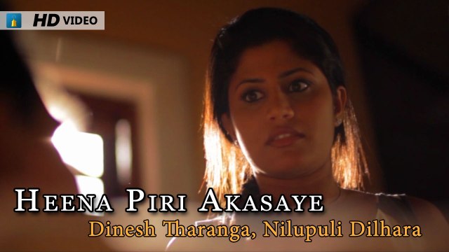 Heena Piri Akasaye - Dinesh Tharanga, Nilupuli Dilhara