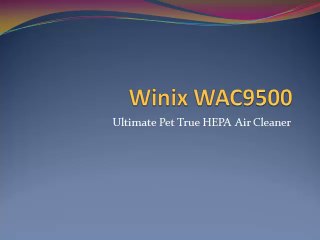 Winix WAC9500 Ultimate Pet True HEPA Air Cleaner Review