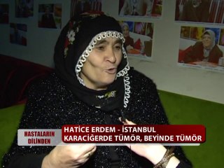 KARACİĞERDE TÜMÖR, BEYİNDE TÜMÖR RAHATSIZLIĞI VARDI