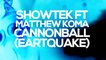 Showtek  Ft. Matthew Koma - Cannonball (Earthquake) - OFFICIAL VIDEO HD
