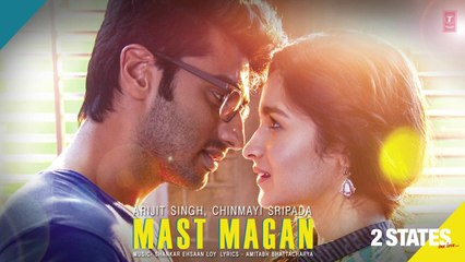 Mast Magan - 2 States Full Song HD Video Download 1080P
