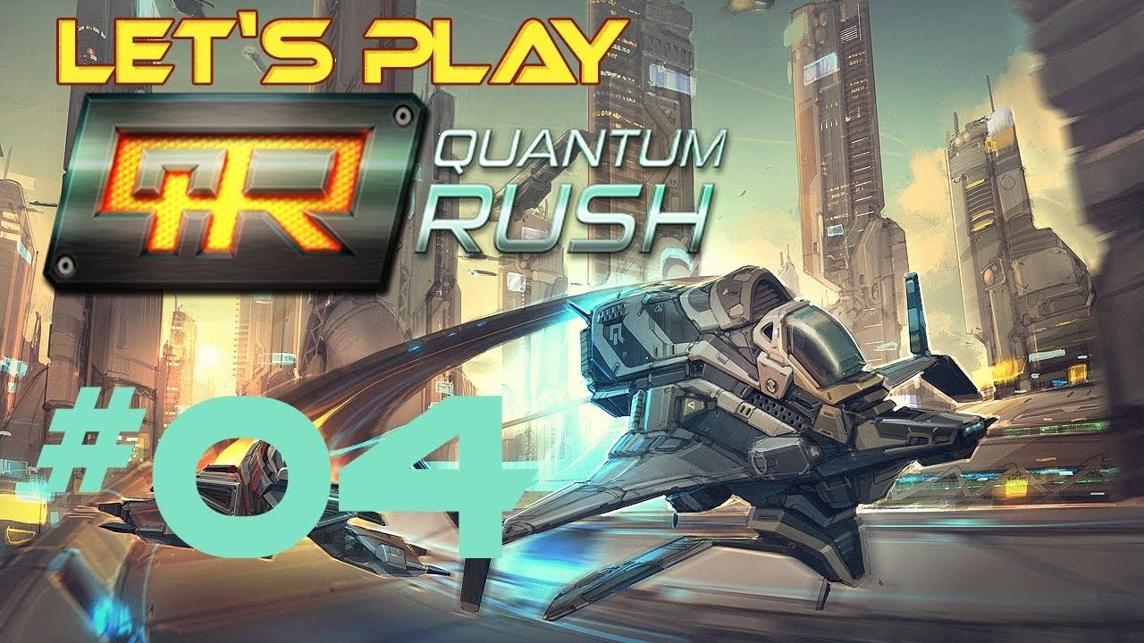 #04 Let's Play: Quantum Rush (Closed BETA) [DE | FullHD]