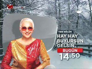 "HAY HAY BUYURSUN GELSİN" 05 Ocak Cumartesi saat 14.50'de Kanaltürk ekranında...