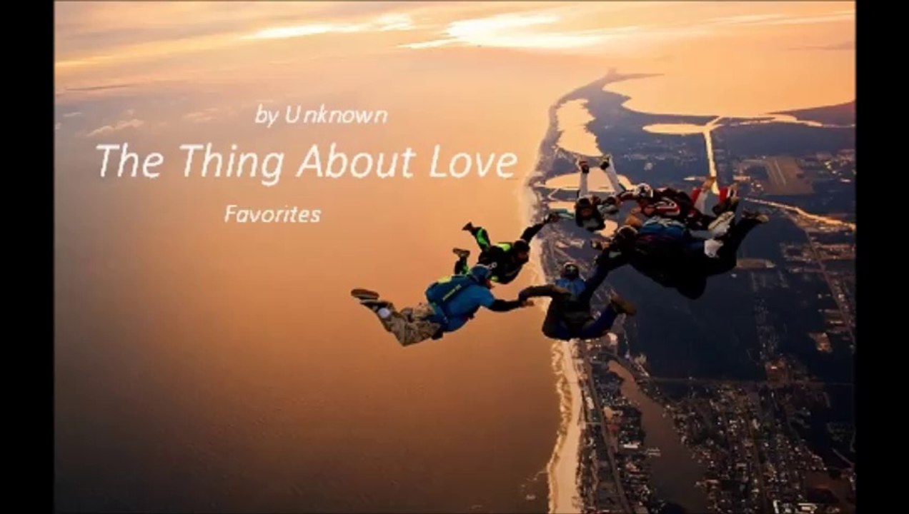 The Thing About Love by Unknown (Favorites)