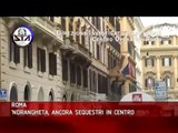 'Ndrangheta, nuovi sequestri in centro a Roma