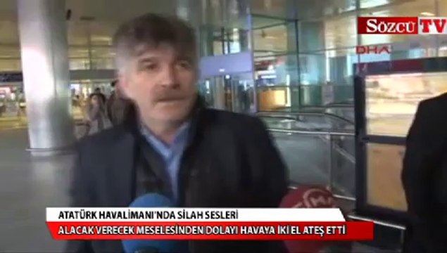 Atatürk Havalimanı'nda silah sesleri