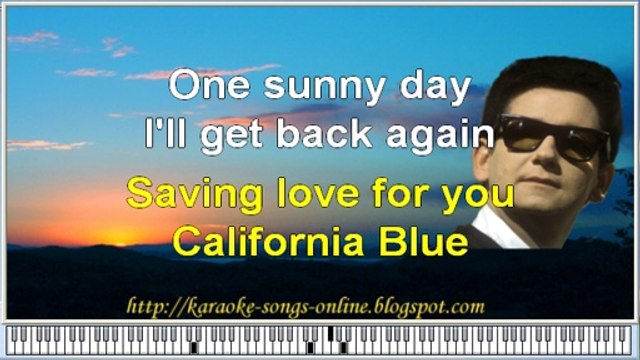 Roy Orbison-California blue karaoke song online free with lirycs on the screen