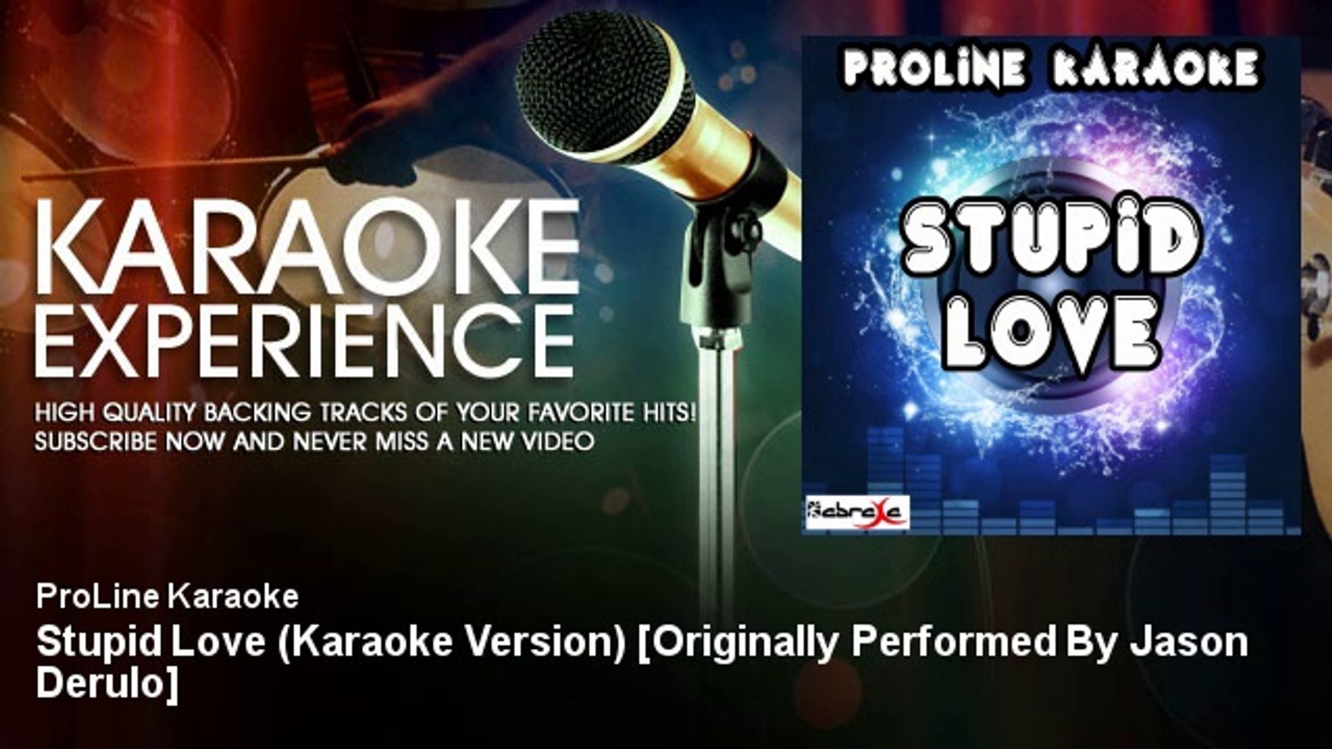 ProLine Karaoke - Stupid Love (Karaoke Version) [Originally Performed By Jason  Derulo] - Vidéo Dailymotion