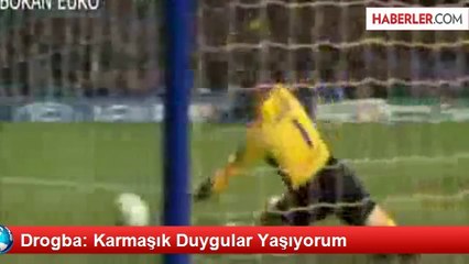 Drogba: Karmaşık Duygular Yaşıyorum