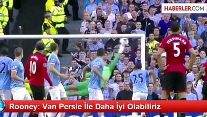 Rooney: Van Persie İle Daha İyi Olabiliriz