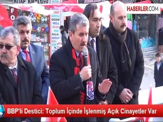 BBP'li Destici: Toplum İçinde İşlenmiş Açık Cinayetler Var