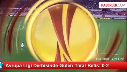 Avrupa Ligi Derbisinde Gülen Taraf Betis: 0-2