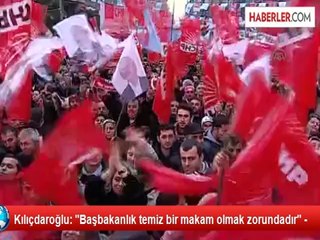 Kılıçdaroğlu: "Başbakanlık temiz bir makam olmak zorundadır" -