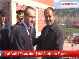 Uşak Valisi Yavuz'dan Şehit Ailelerine Ziyaret