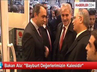Bakan Ala: "Bayburt Değerlerimizin Kalesidir"