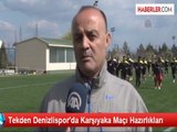 Tekden Denizlispor'da Karşıyaka Maçı Hazırlıkları