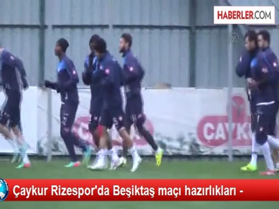 Çaykur Rizespor'da Beşiktaş maçı hazırlıkları -
